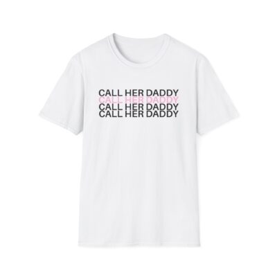 Call Her Daddy I Am Unwell Unisex Softstyle T-Shirt