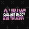 flat750x075f pad750x1000f8f8f8.u2 3 - Call Her Daddy Shop