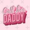 flat750x075f pad750x750f8f8f8 16 - Call Her Daddy Shop