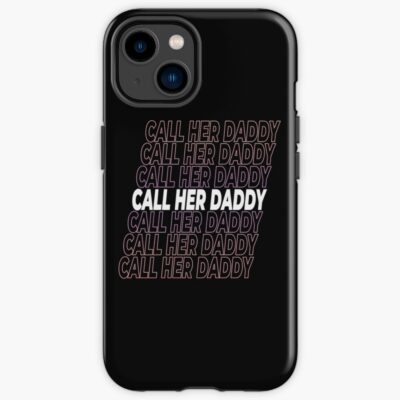 New Call Her Daddy Iphone Case