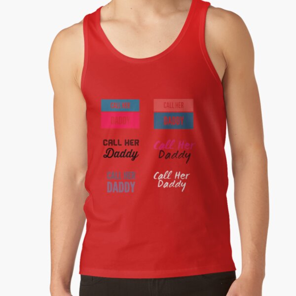 Call Her Daddy Quote Tank Top