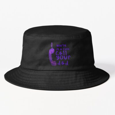 Youre In A Cult Call Your Dad Bucket Hat
