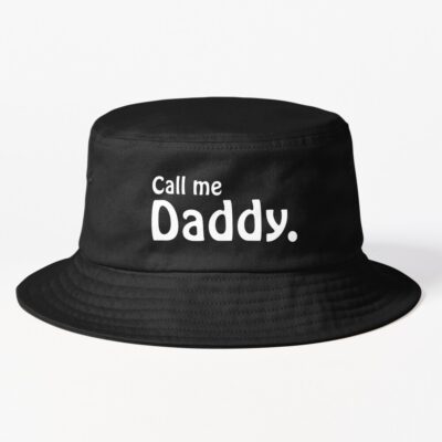 Call Me Daddy Funny Gift For Sex Partner Lover Bucket Hat