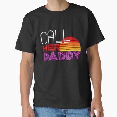 Hot Call Her Daddy Quote T-shirt