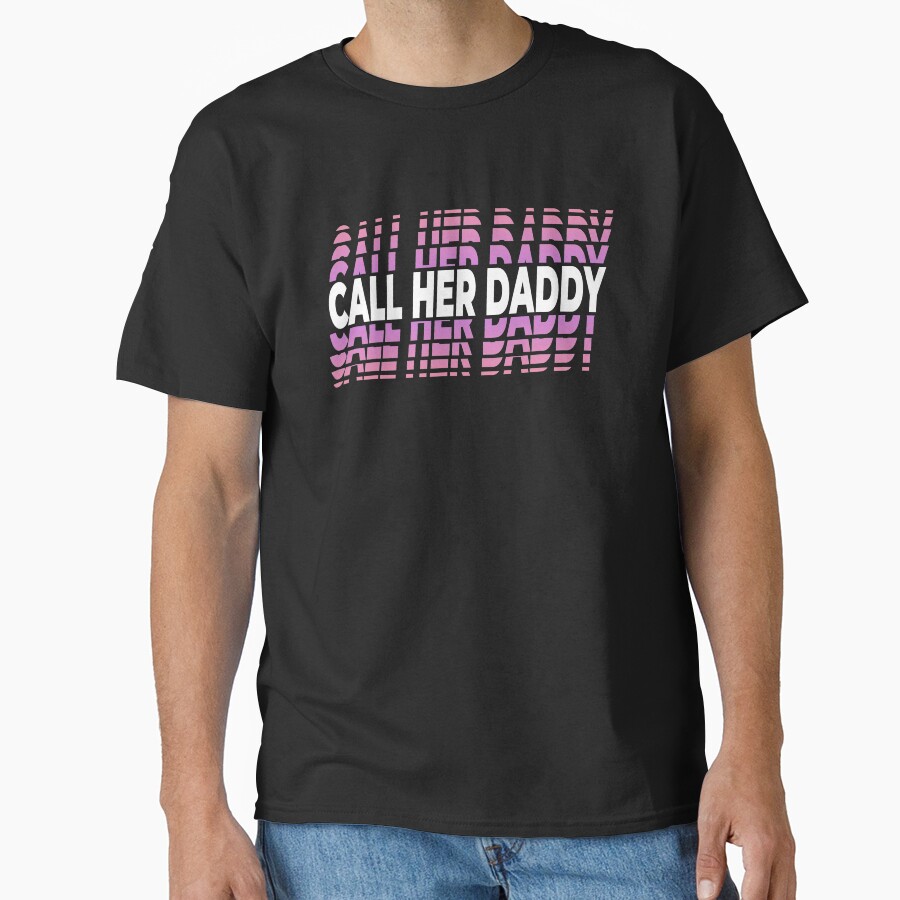 Call Her Daddy Classic T-shirt - Image 3
