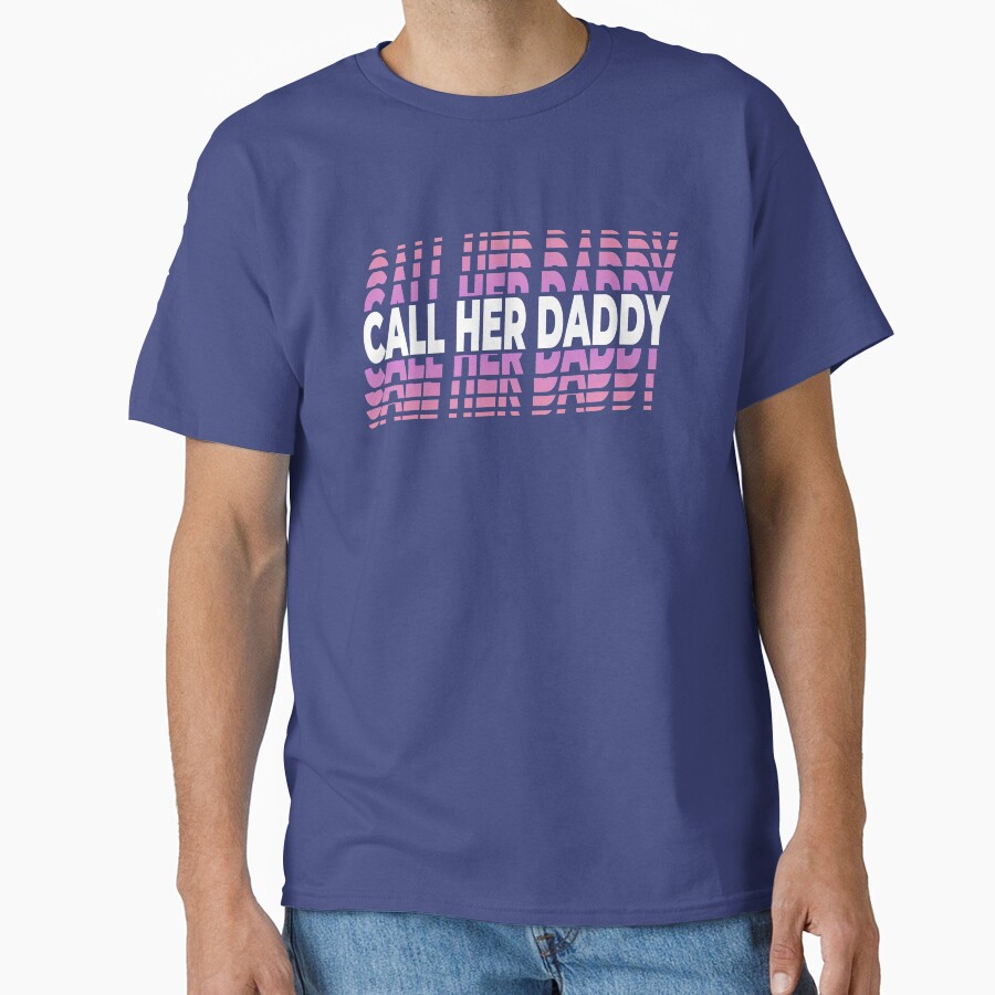Call Her Daddy Classic T-shirt - Image 5