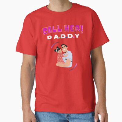 Funny Call Her Daddy T-shirt