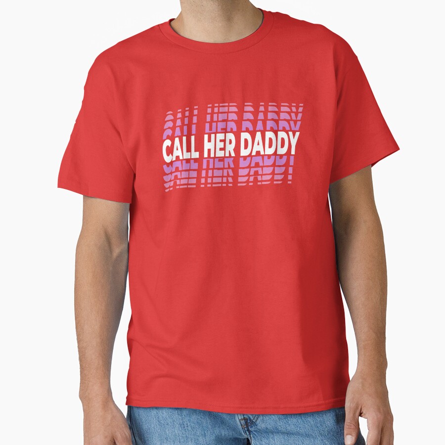 Call Her Daddy Classic T-shirt - Image 6