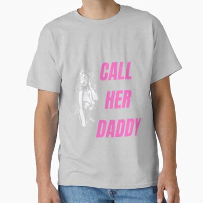 Call Her Daddy Quote Podcast Funny T-shirt