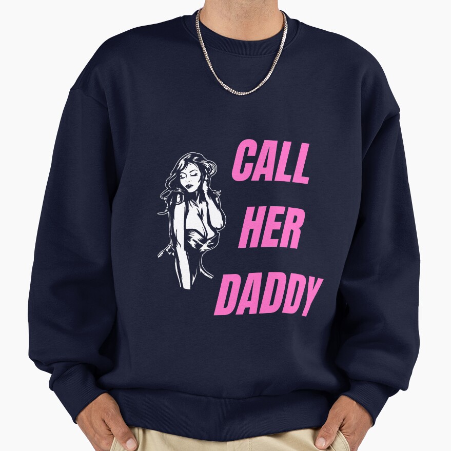 Call Her Daddy Quote Podcast Funny Sweatshirt - Image 5
