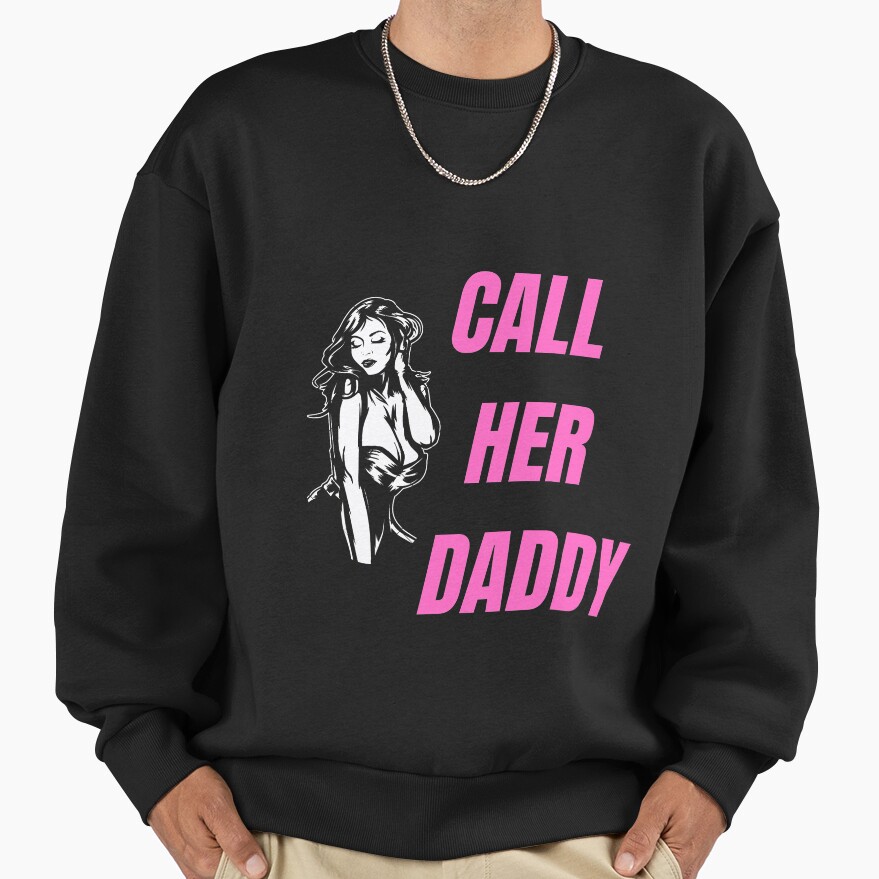 Call Her Daddy Quote Podcast Funny Sweatshirt - Image 2