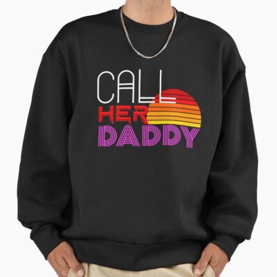 Hot Call Her Daddy Quote Sweatshirt