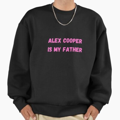 Alex Cooper Is My Father Sweatshirt