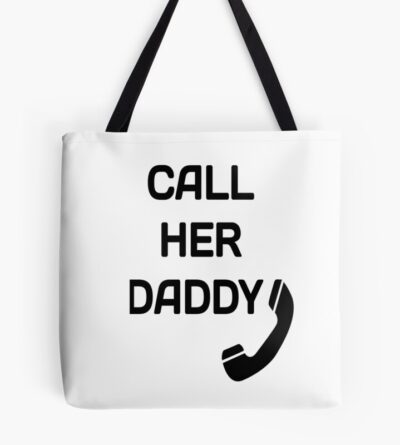 Funny Call Her Daddy Tote Bag