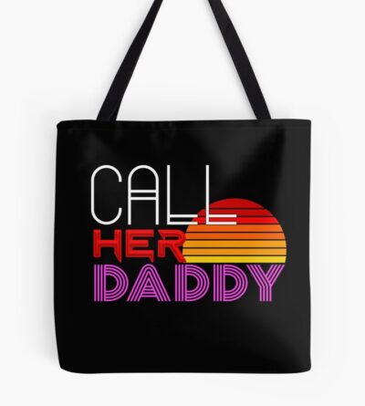 Classic Call Her Daddy Quote Tote Bag