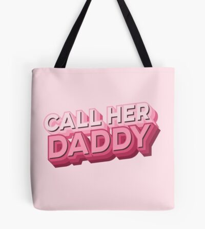 Crazy Call Her Daddy Tote Bag