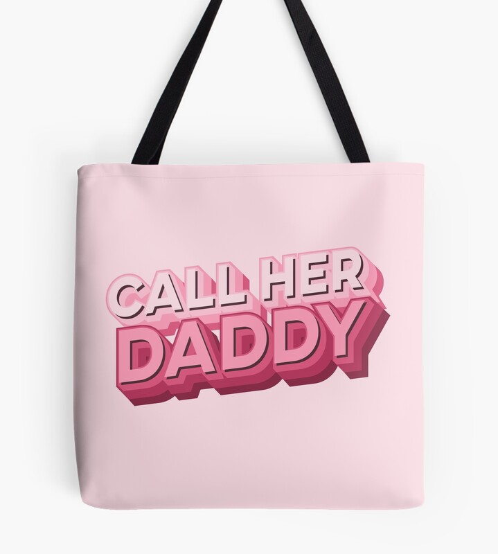 Crazy Call Her Daddy Tote Bag