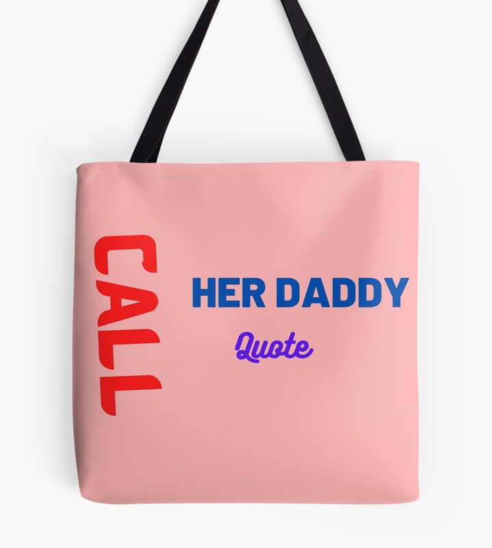 New Call Her Daddy Quote Tote Bag