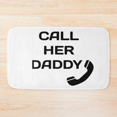 Funny Call Her Daddy Bath Mat