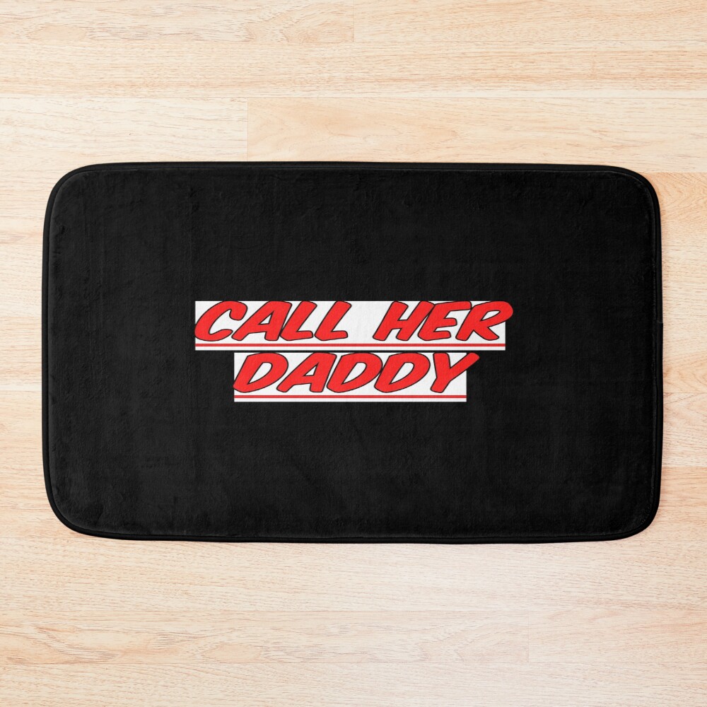 Trending Call Her Daddy Bath Mat