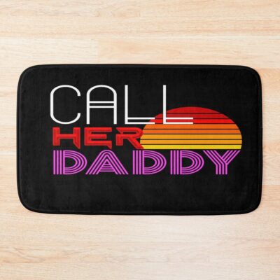 Classic Call Her Daddy Quote Bath Mat