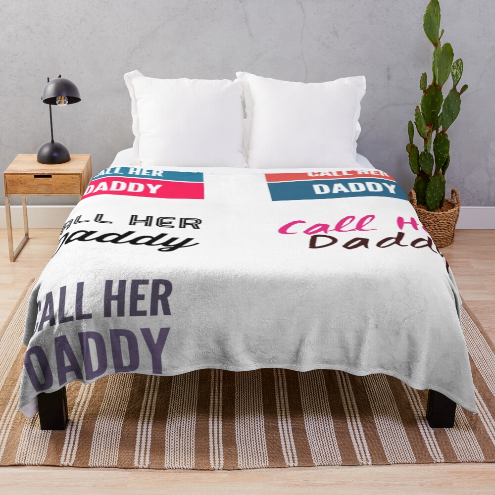 Call Her Daddy Quote Throw Blanket