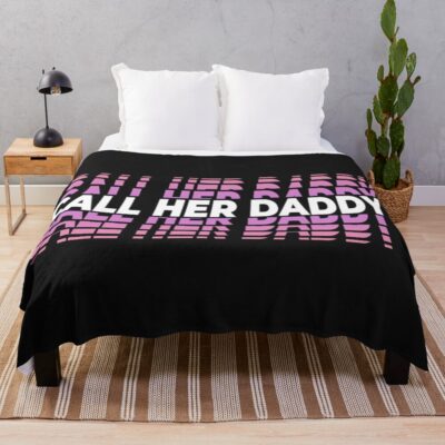 Unique Design Call Her Daddy Throw Blanket