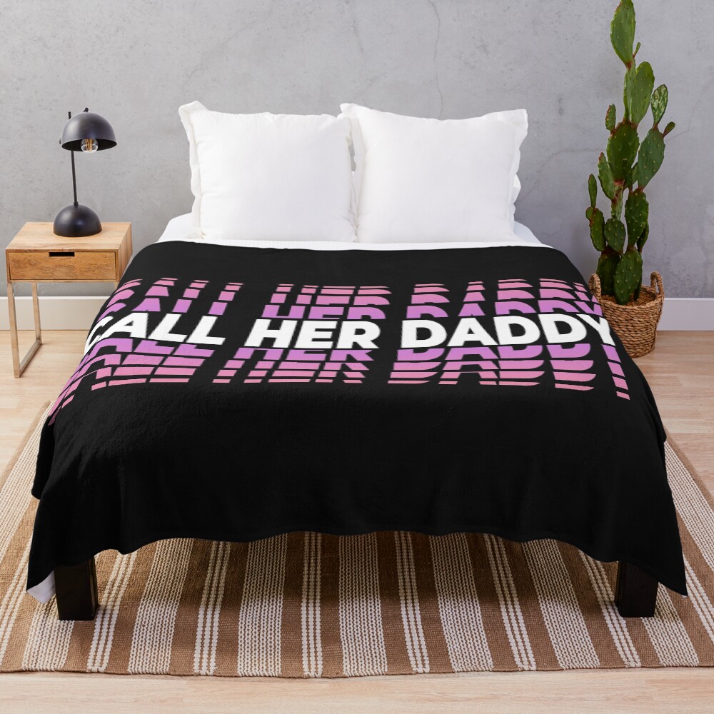 Unique Design Call Her Daddy Throw Blanket