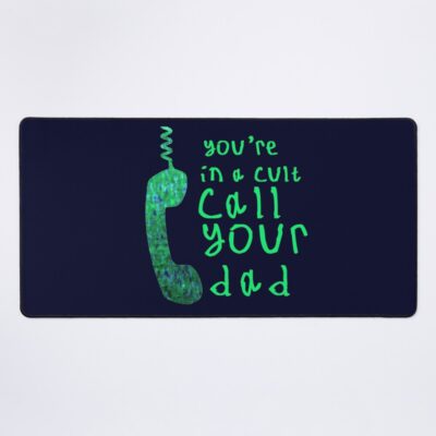 Youre In A Cult Call Your Dad Mouse Pad