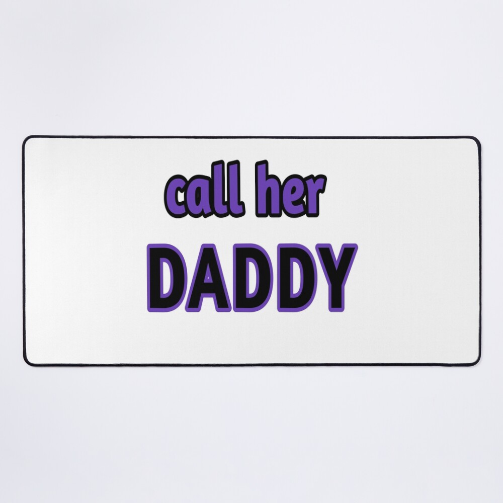 Call Her Daddy Mouse Pad