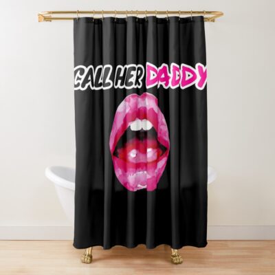 Call Her Daddy Quote Lips Shower Curtain