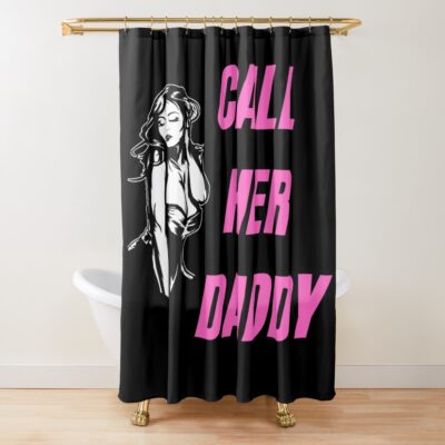 Call Her Daddy Quote Podcast Funny Shower Curtain