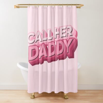 Crazy Call Her Daddy Shower Curtain