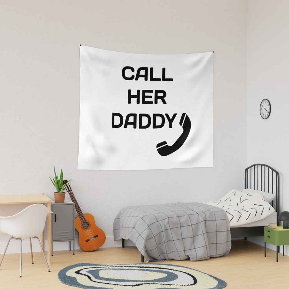 Funny Call Her Daddy Tapestry