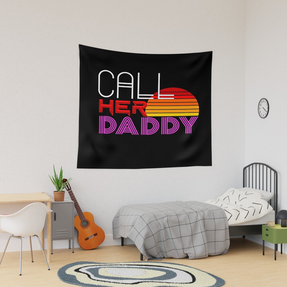 Classic Call Her Daddy Quote Tapestry