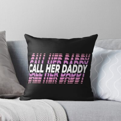 Unique Design Call Her Daddy Throw Pillow