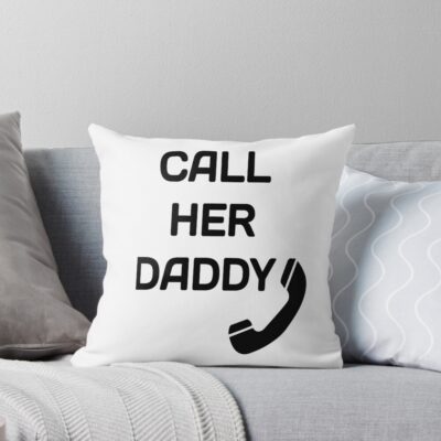 Funny Call Her Daddy Throw Pillow