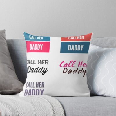 Call Her Daddy Quote Throw Pillow